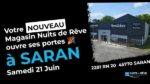 🎉 Ouverture de votre NOUVEAU MAGASIN Nuits de Rêve le 21 juin à SARAN